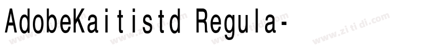 AdobeKaitistd Regula字体转换 AdobeKaitistd Regula字体转换